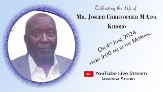 Celebrating the Life of JOSEPH CHRISTOPHER MAINA KIHORO