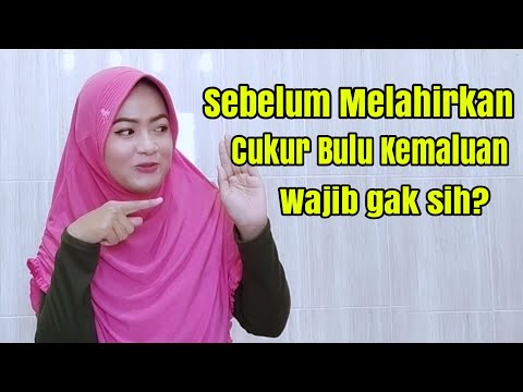 Video: Haruskah bercukur sebelum melahirkan?