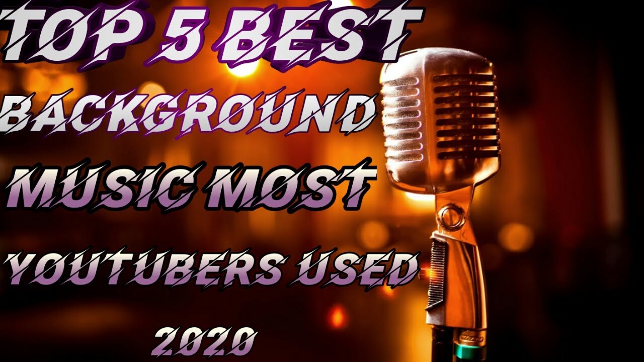 Top 5 Youtube Video Background Music//Latest2020 YouTube