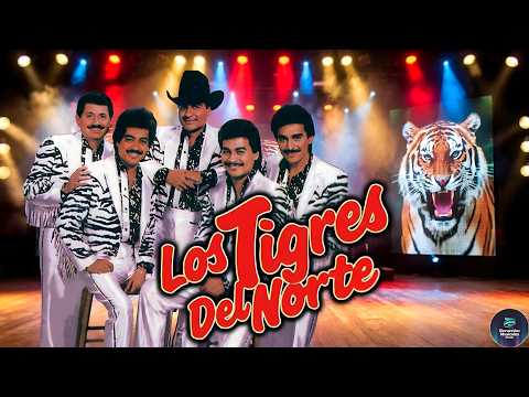 LOS TIGRES DEL NORTE🐯 Puras Canciones Perronas 🔥 Éxitos Legendarios