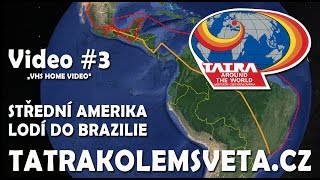 Tatra Kolem Světa - neoficiální video - 3. část - Střední Amerika a začátek Brazílie