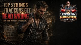 Repairing the Manosphere - Episode 2: 5 Things Tradcons Get Dead Wrong