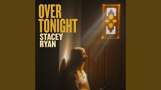 Over Tonight - Stacey Ryan