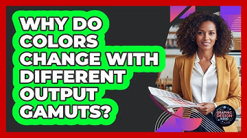 Why Do Colors Change With Different Output Gamuts?