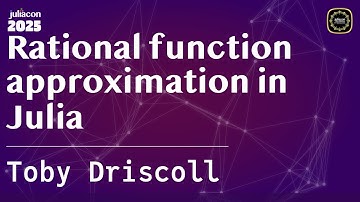 Rational function approximation in Julia | Driscoll | JuliaCon Global 2025