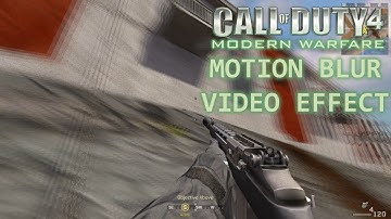 Call of Duty 4 Motion Blur Video Edit.