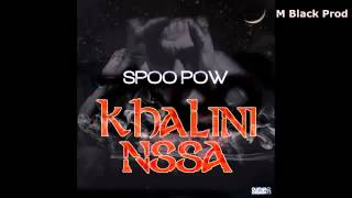 Spoo Pow   khalini Nssa Officiel Audio