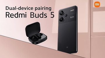 Dual- device pairing with Redmi Buds 5