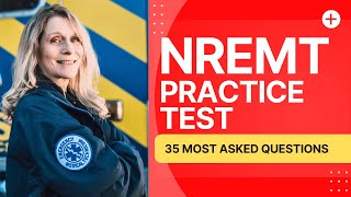 NREMT Exam Prep - Emergency Medical Technician Practice Test (35 Most Asked Questions)