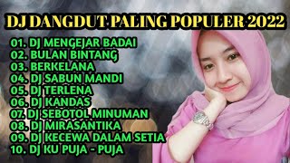 DJ DANGDUT  TERPOPULER || DJ TIKTOK TERBARU 2022 ❤️  MENGEJAR BADAI || BULAN BINTANG | KANDAS evi