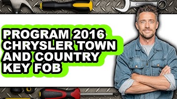 How to Program 2016 Chrysler Town and Country Key Fob - Step By Step