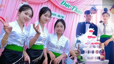 Toàn Cảnh Đám Cưới Cô Dâu Thú Hà Đức Thảo Bản Hát Sét Mường Hung Sông