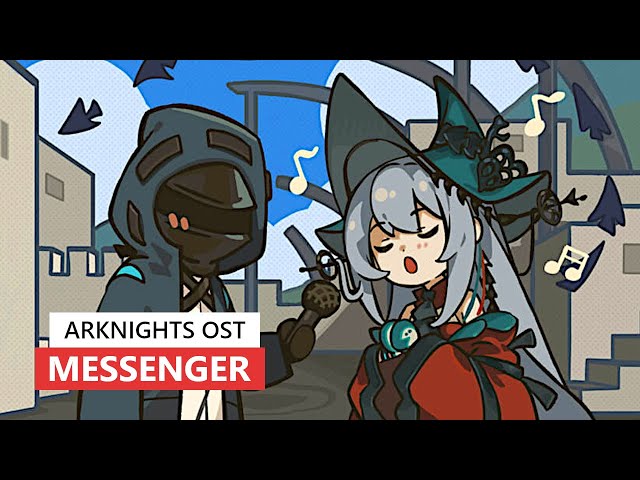 Arknights OST - Messenger | アークナイツ/明日方舟 音律聯覚 BGM class=