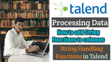 21.How to Apply String Functions to Fields in tMap editor l tMap l Processing Data l Talend