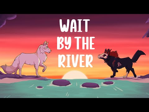 Wait by the River | OC PMV