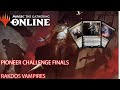 PIONEER CHALLENGE FINALS WITH RAKDOS VAMPS | [TWITCH VOD]