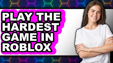 How To Play The Hardest Game In Roblox - Full Guide