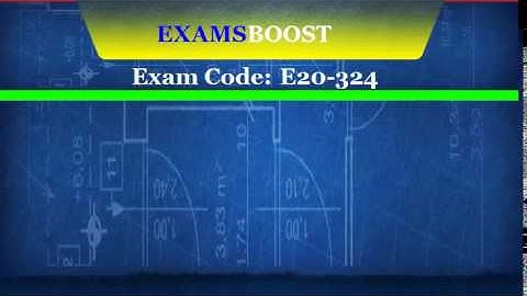 E20-324 Exam Preparation Video – ExamsBoost