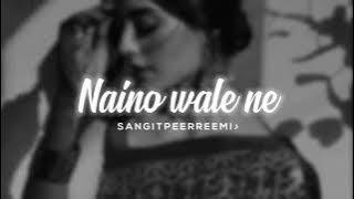 nainowale ne // slowed   reverb // 𝘚𝘢𝘯𝘨𝘪𝘵 𝘱𝘦𝘦𝘳𝘳𝘦𝘦𝘮𝘪 ♪