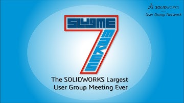 SOLIDWORKS Largest User Group Meeting Ever (SLUGME 7)