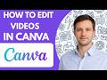 how to edit videos in canva full guide 2026