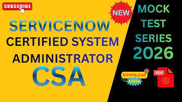Mock Test: ServiceNow CSA - Certified System Administrator  |  Series 2026 Set-1/5
