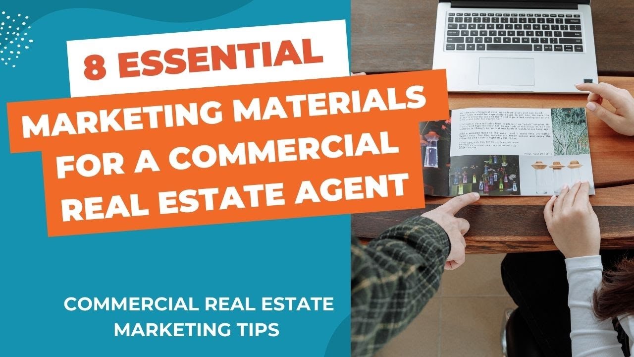 8 Essential Marketing Materials for a Commercial Real Estate Agent