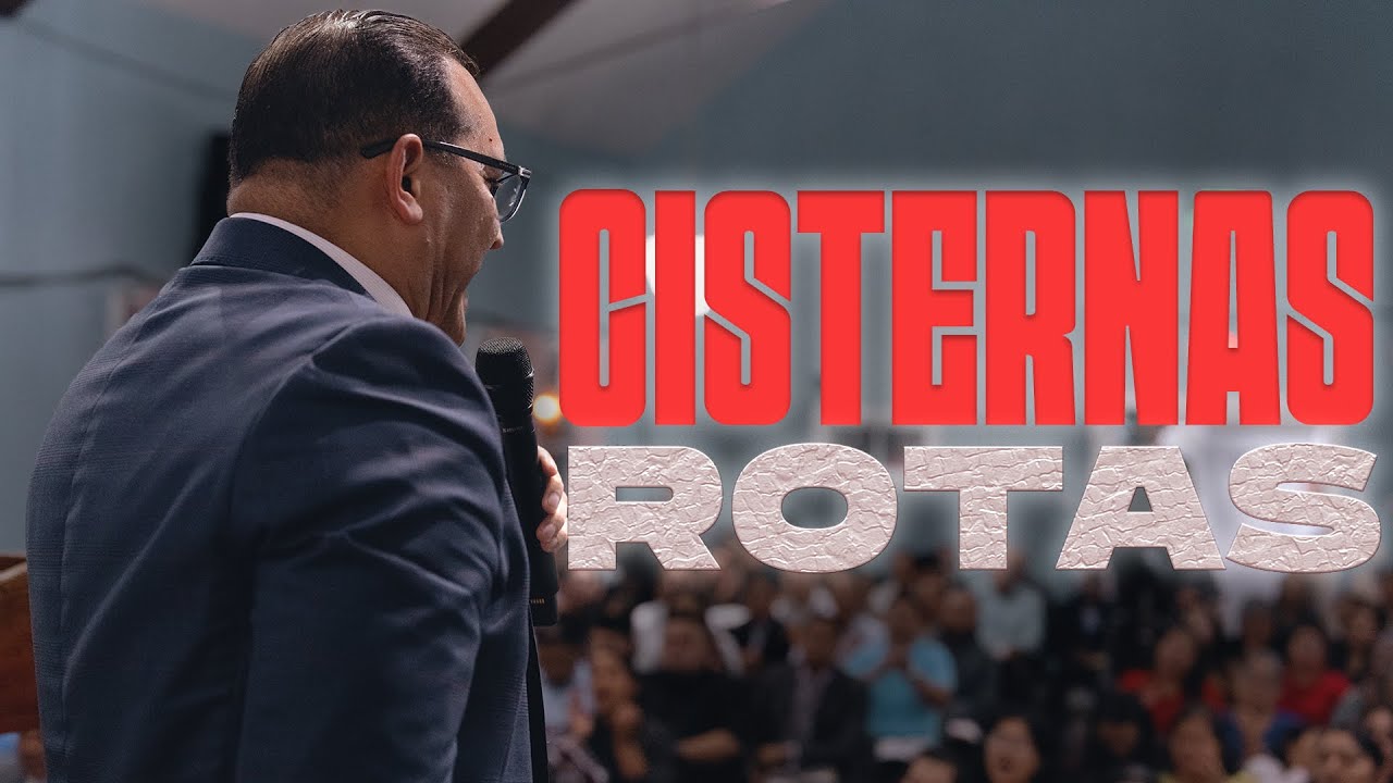 Cisternas Rotas | Pastor General David Gutierrez