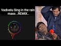 Vadivelu Sing in the rain mass..REMIX.. II VADIVELU[Isai medai creations]