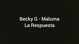 La respuesta Becky G - Maluma