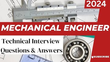 Mechanical Engineering Technical Interview Questions and Answers | Mechanical Engineer Interview