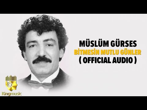 Müslüm Gürses - Bitmesin Mutlu Günler - ( Official Audio )