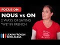 2 Ways Of Saying WE In French NOUS Vs ON 2 Ways Of Saying WE In French NOUS Vs ON