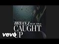 Bryan J - Caught Up (audio) ft. Tyga