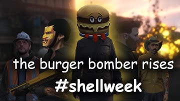 SHELLWEEK: The Rise of The BurgerBomber | NoPixel 3.0