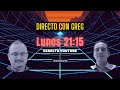 Directos con Greg - Lunes 21:15