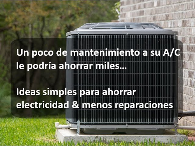 Ahorro de electricidad manteniendo la unidad de A/C