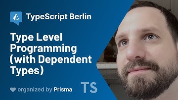 TypeScript Berlin Meetup #8 - Magnus Kulke - Type Level Programming (with Dependent Types)
