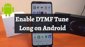 How to Enable DTMF tune Long on Android