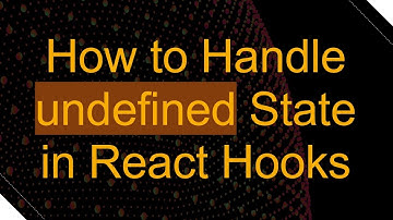 How to Handle undefined State in React Hooks