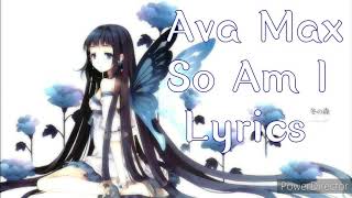 So Am I ~ Ava Max ~ Nightcore ~ Lyrics