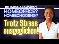 Stress abbauen  ausgeglichen bleiben  hirnforschung  homeschooling tipps  karella easwaran