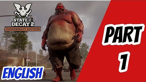 STATE OF DECAY 2 Walkthrough Gameplay Part 1 - INTRO (PC) | State of Decay 2: Juggernaut Edition