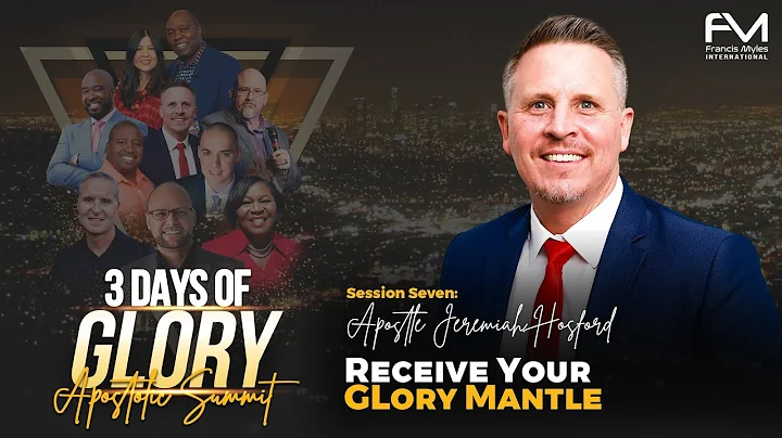 Receive your Glory Mantle  |  Session 7 - Jeremiah...