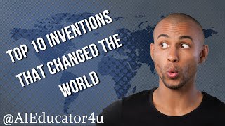 Top 10 Inventions That Changed the World