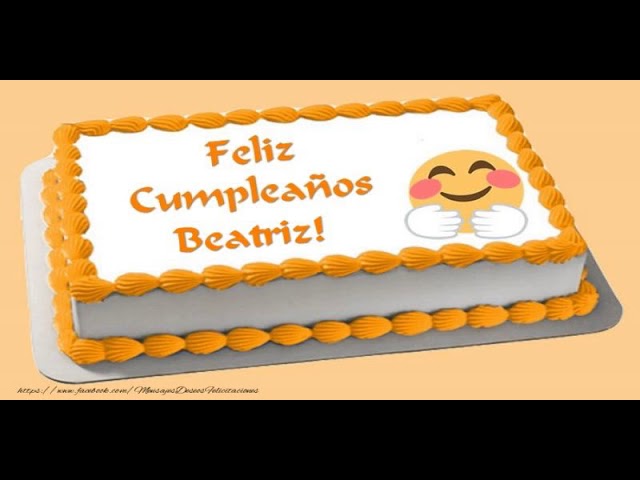 Happy Birthday Beatriz! ¡Feliz Cumpleaños Beatriz! - YouTube