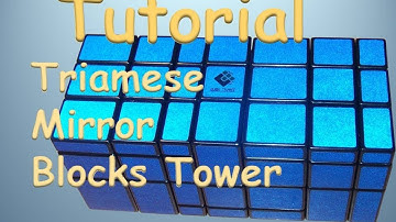 Tutorial: Triamese Mirror Blocks Tower