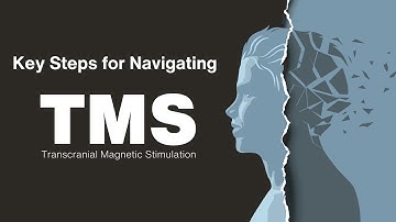Keys Steps for Navigating Transcranial Magnetic Stimulation (TMS)