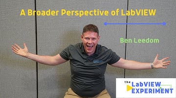 A Broader Perspective of LabVIEW | Ben Leedom