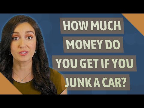 How much money do you get if you junk a car?